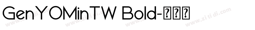 GenYOMinTW Bold字体转换